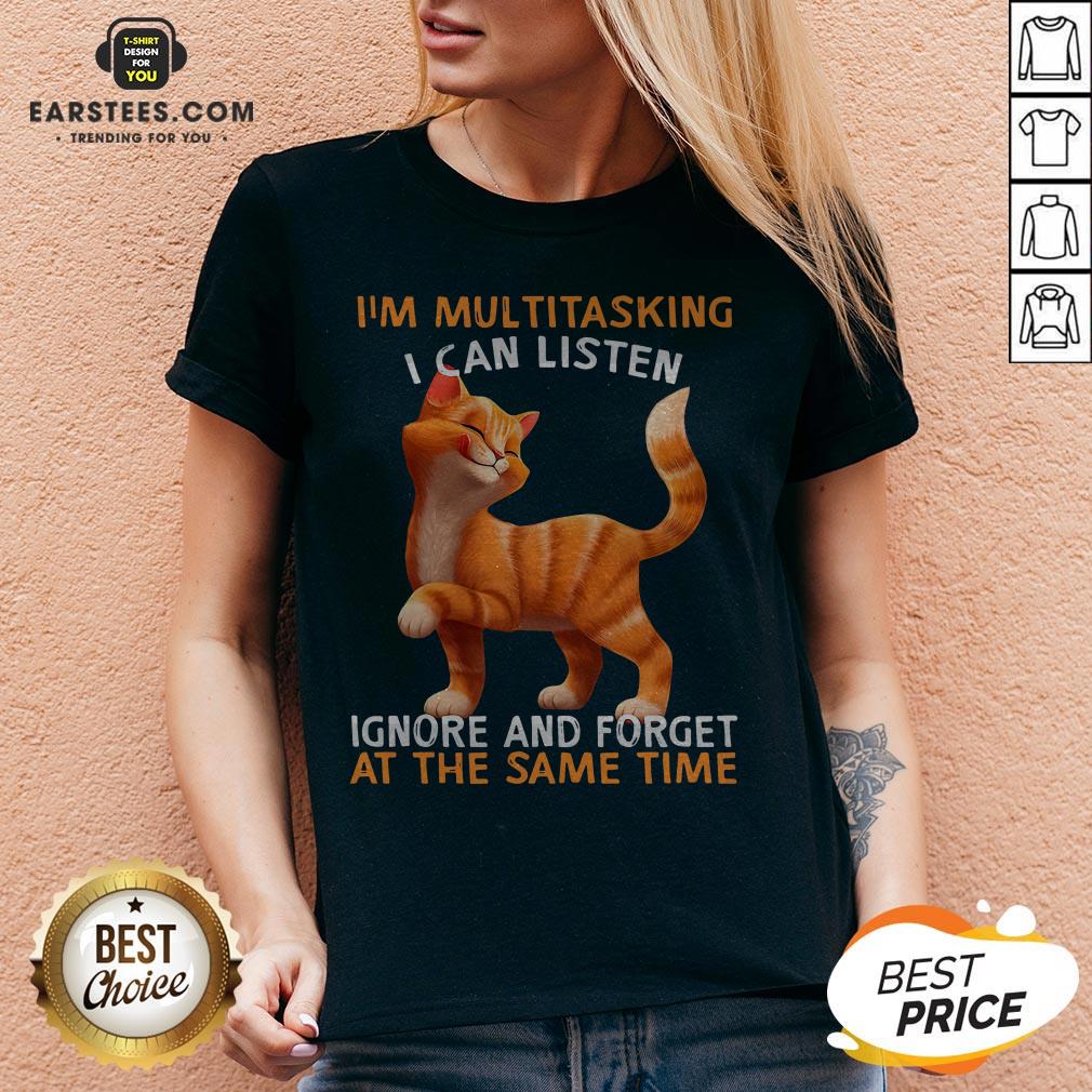 Cat I’m Multitasking I Can Listen Ignore And Forget At The Same Time Shirt - Image 4