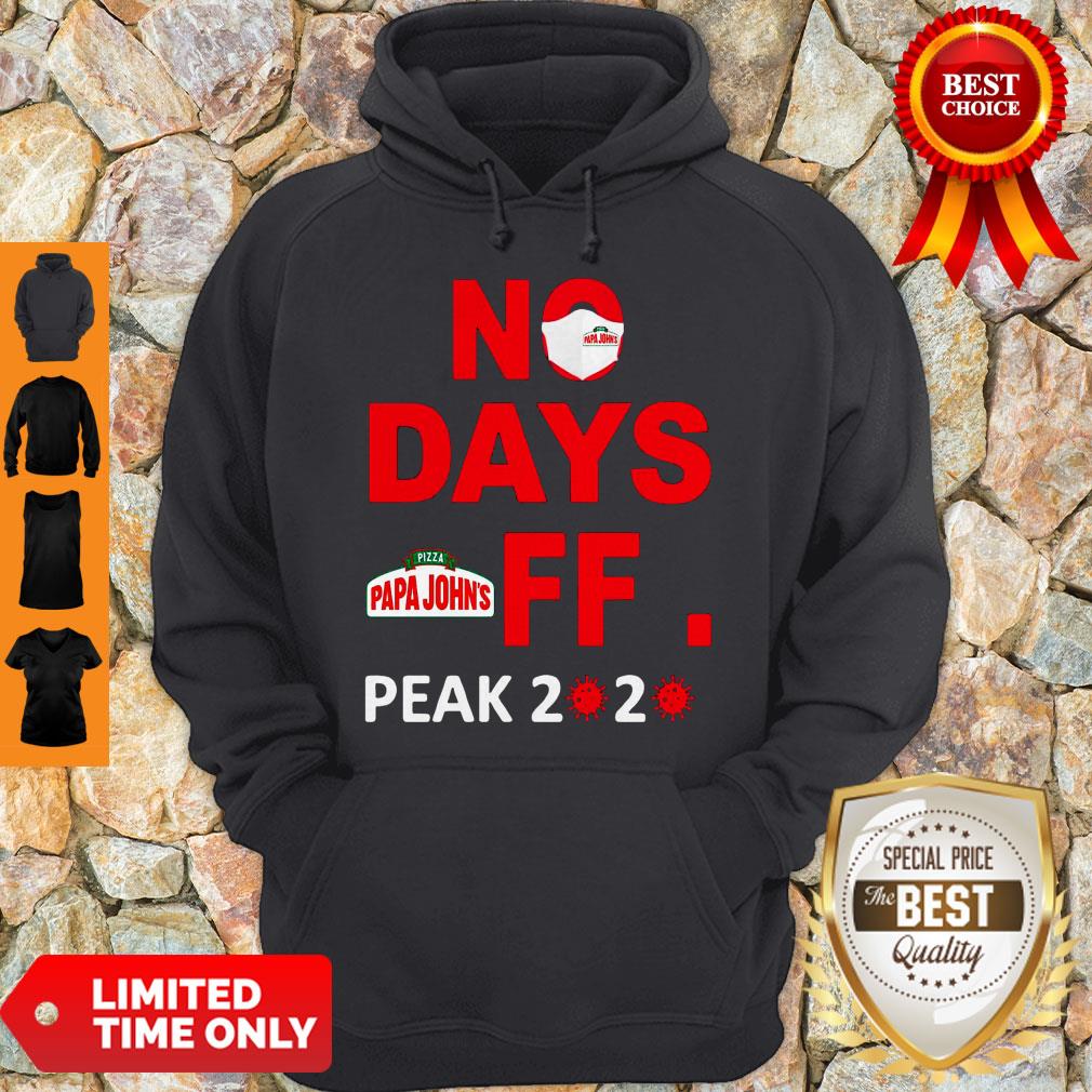 Official Pizza Papa John’s No Days Off Peak 2020 Covid 19 Shirt - Image 2