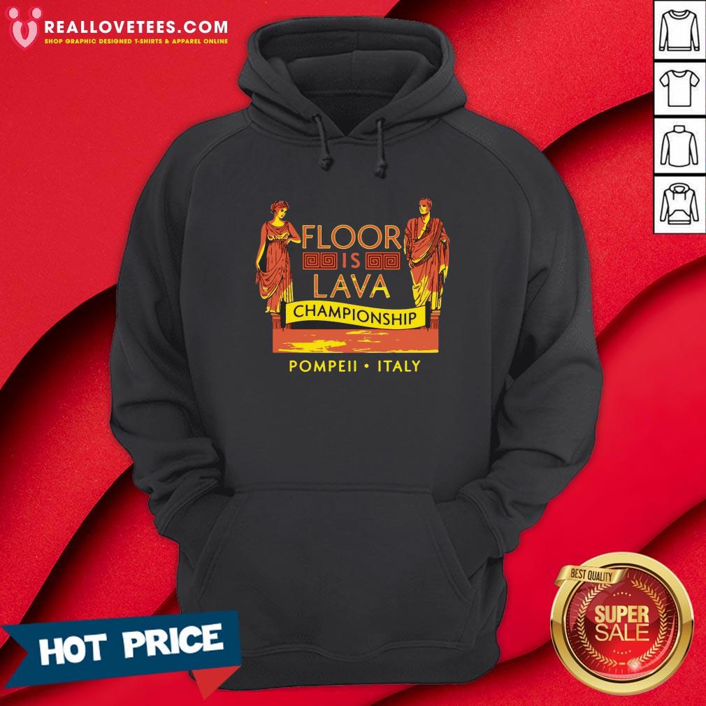 Top October 24 79 AD The Floor Is Lava Championship Pompeii Italy Shirt - Image 4