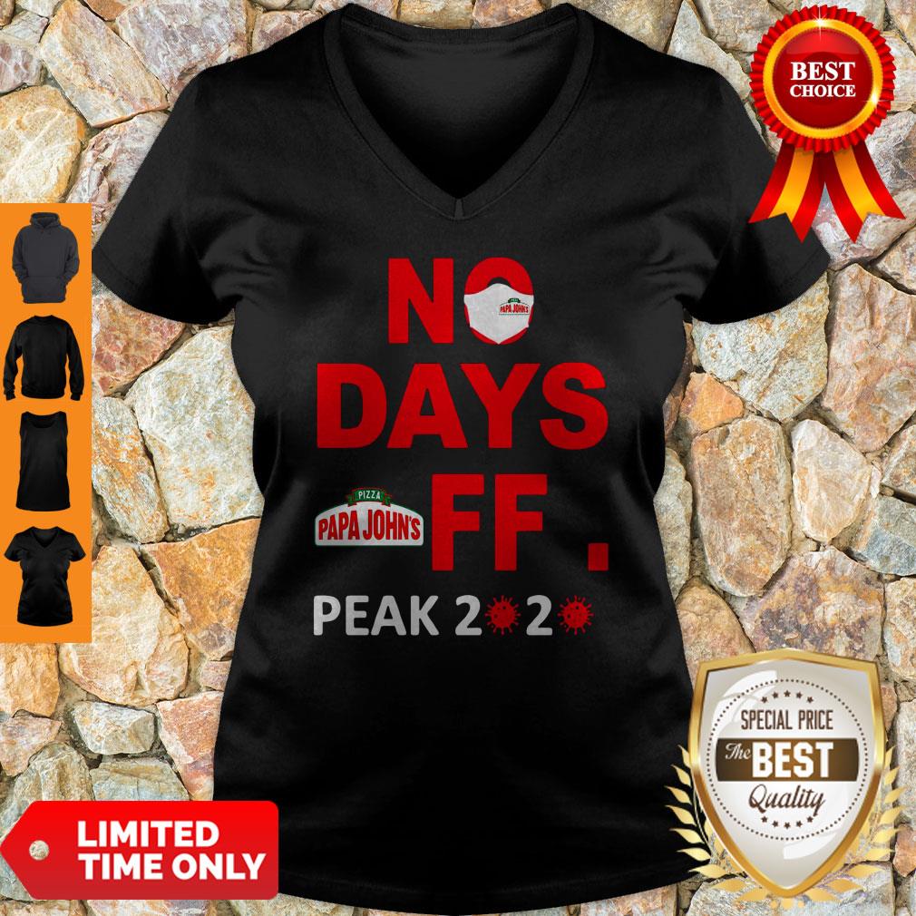 Official Pizza Papa John’s No Days Off Peak 2020 Covid 19 Shirt - Image 3