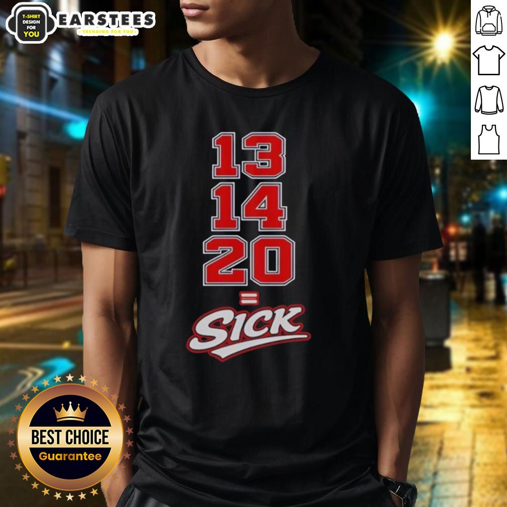 Awesome 13 14 20 Sick T-Shirt