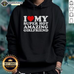 Alternative view of Good I Love My Super Hot Amazing Girlfriend T-Shirt