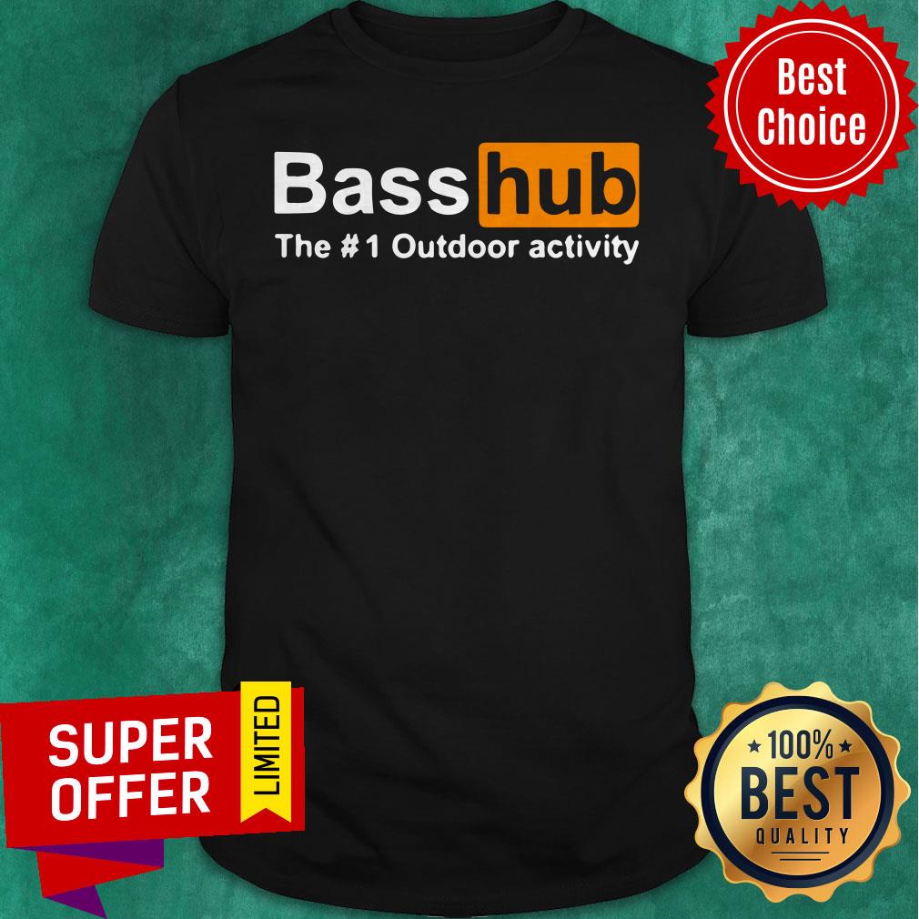 Awesome Basshub The Outdoor Activity Shirt