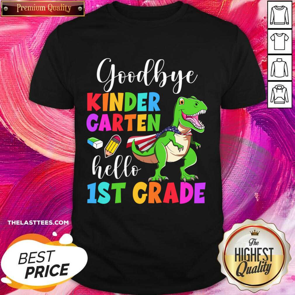 Good Bye Kinder Caten Hello 1st Grade Shirt