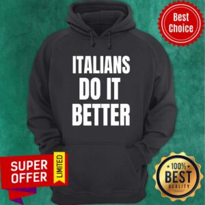 Alternative view of Italians Do It Better Shirt