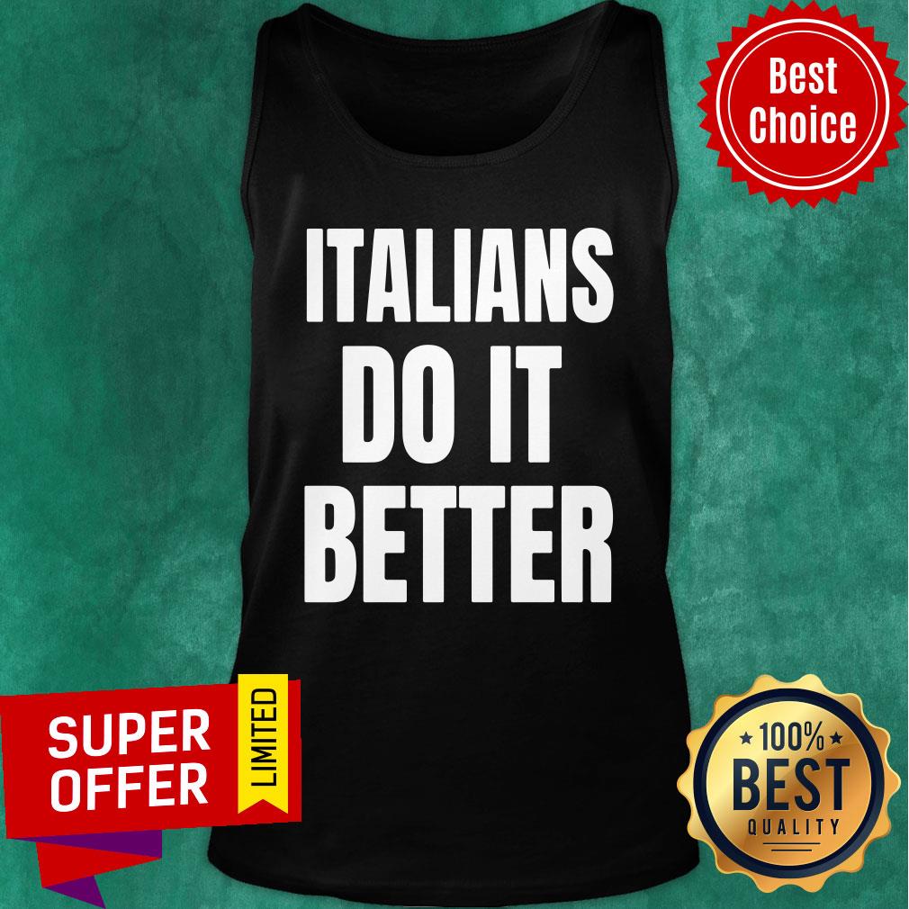 Italians Do It Better Shirt - Image 4