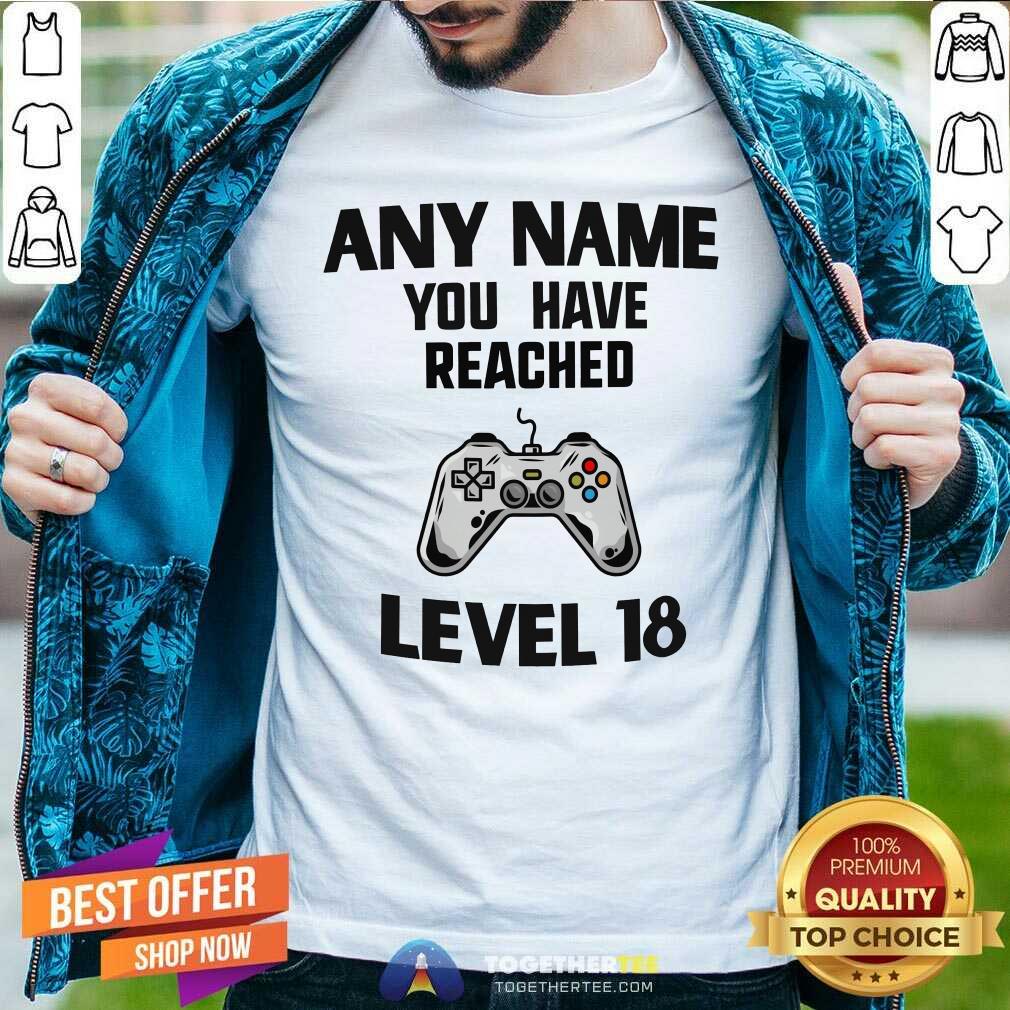 Funny Any Name You Have Reached Level 18 Gaming Shirt