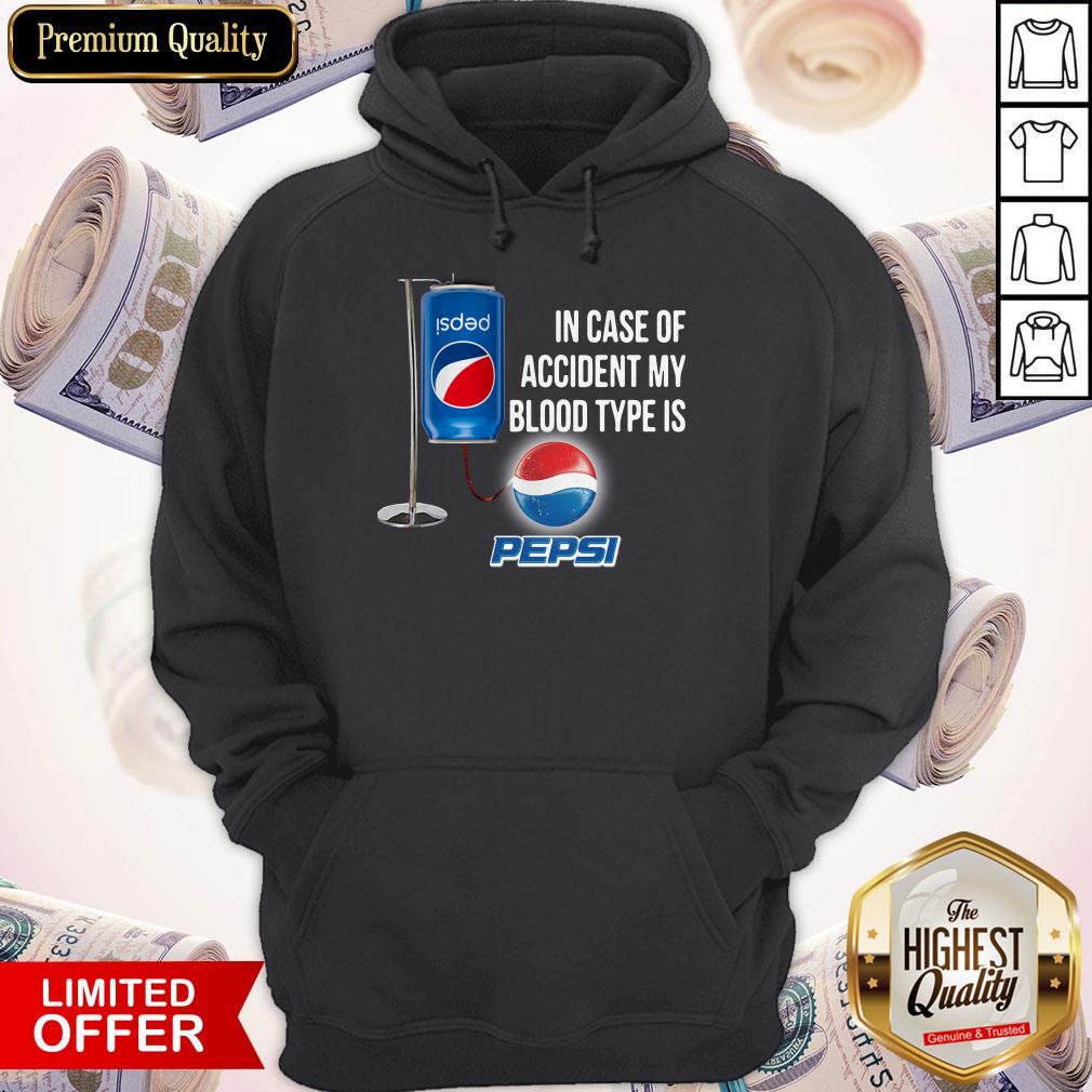 In Case Of Accident My Blood Type Is Pepsi Shirt - Image 5