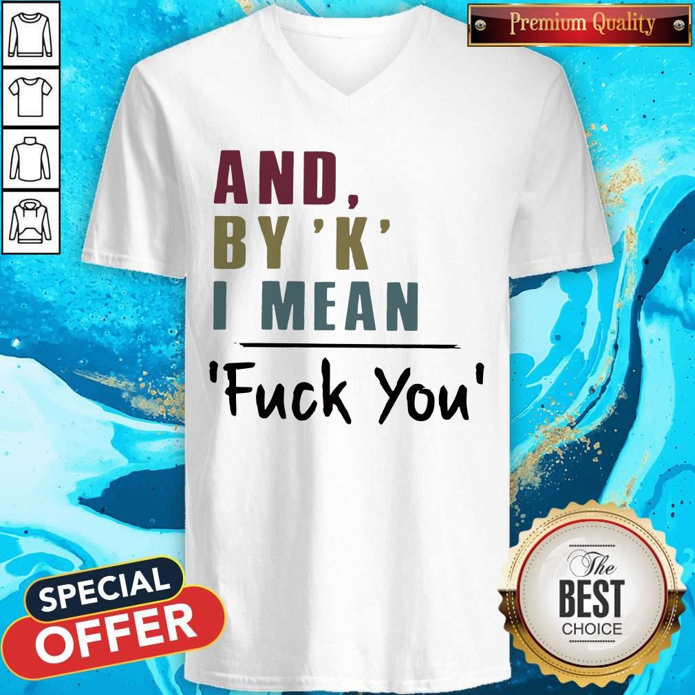 NIice And By ‘K’ I Mean Fuck You Shirt - Image 4