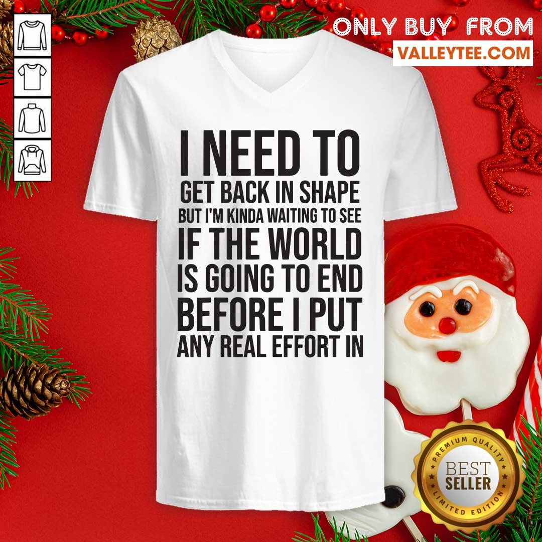 Great I Need To Get Back In Shape But Kinda Waiting To See If The World Is Going To End New Years Party Shirt - Image 3