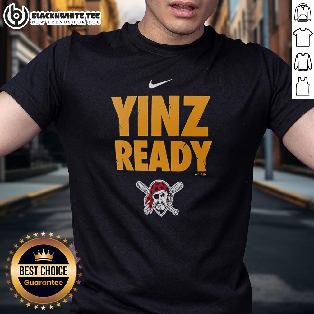 Awesome Pittsburgh Pirates Yinz Ready T-Shirt
