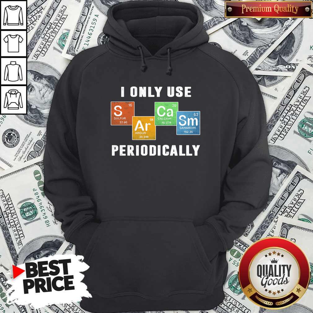 I Only Use Periodically Sulfur Argon Calcium Samarium Shirt - Image 3