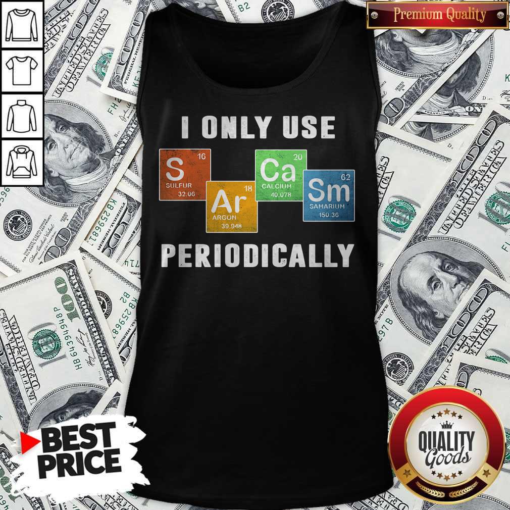 I Only Use Periodically Sulfur Argon Calcium Samarium Shirt - Image 5