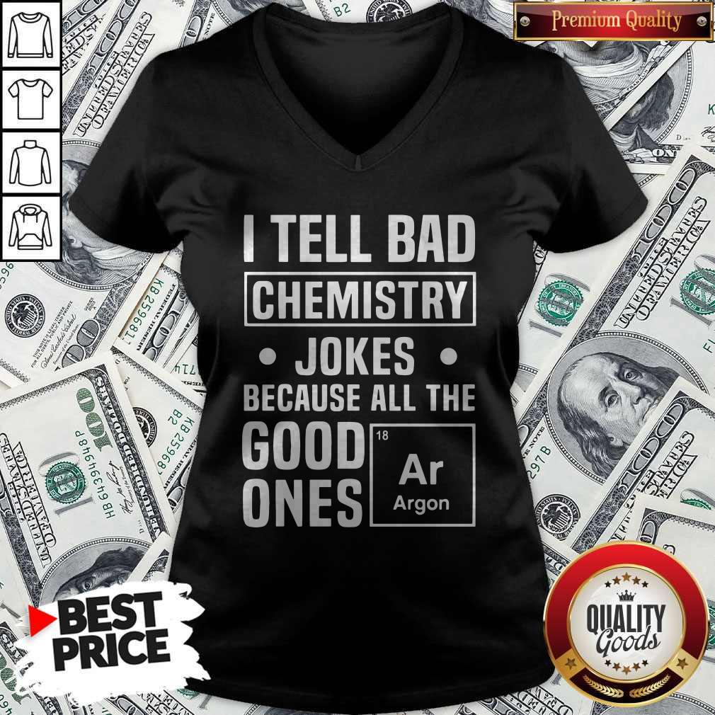 I Tell Bad Chemistry Jokes Because All The Good One's Argon Shirt - Image 4