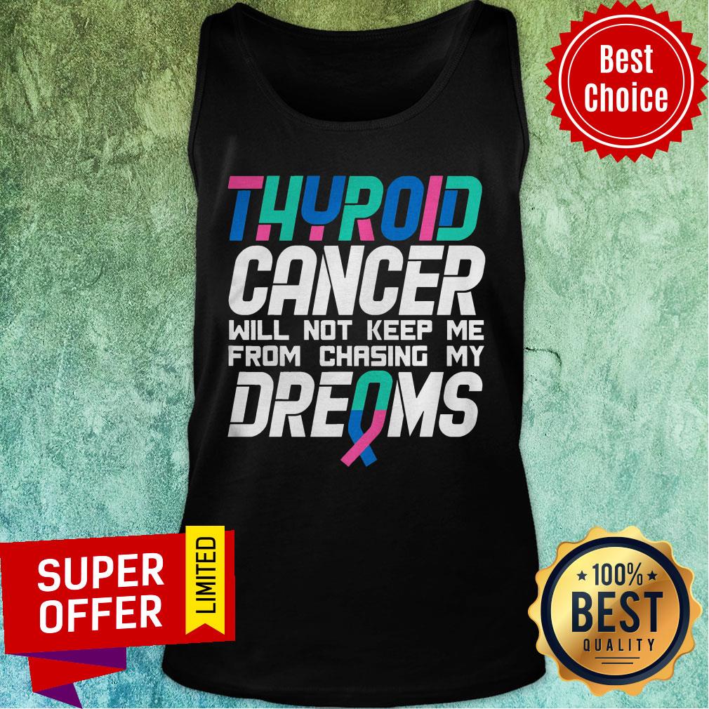 Top Thyroid Cancer Awareness Dreams Shirt - Image 4