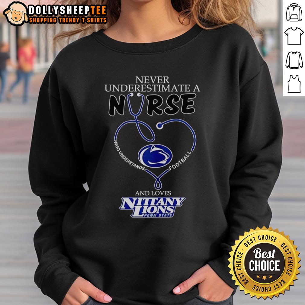 Pretty Never Underestimate A Nurse Who Understands Football And Loves Penn State Nittany Lions Heart T-Shirt - Image 4