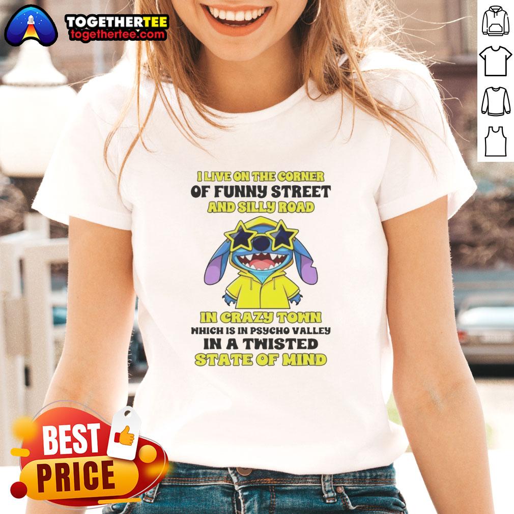 Awesome Stitch I Live On The Corner Of Funny Street And Silly Road In Crazy Town T-Shirt - Image 3