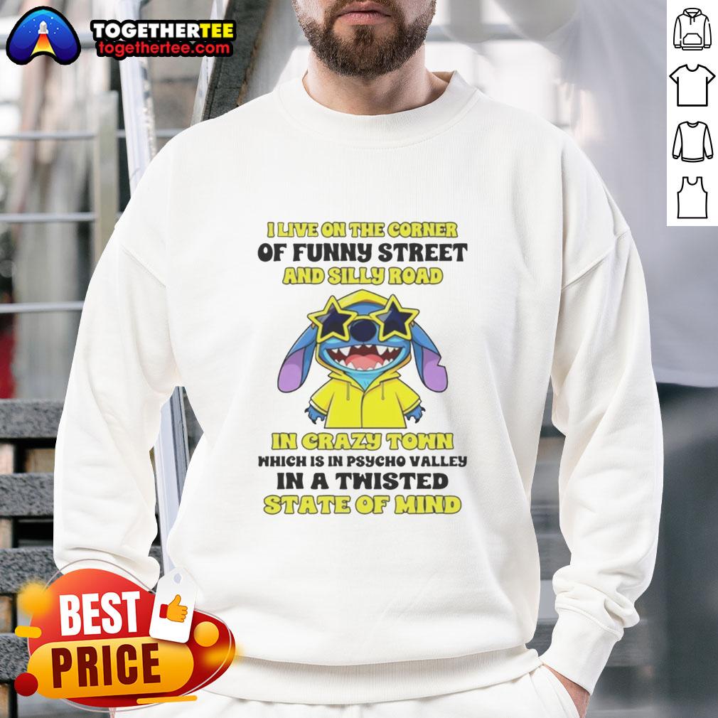 Awesome Stitch I Live On The Corner Of Funny Street And Silly Road In Crazy Town T-Shirt - Image 5