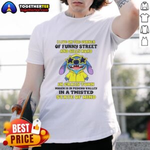 Awesome Stitch I Live On The Corner Of Funny Street And Silly Road In Crazy Town T-Shirt
