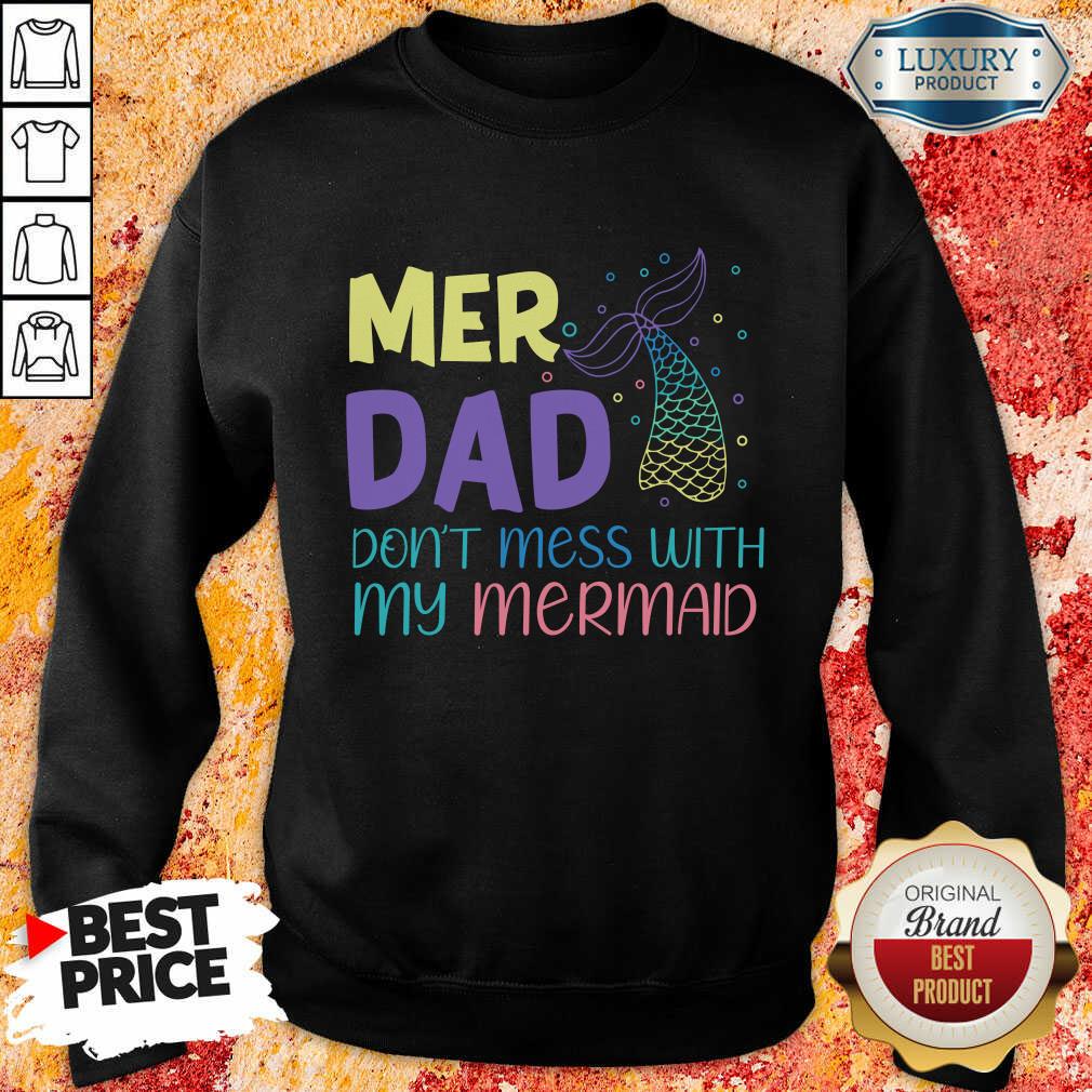 Mer Dad Don't Mess With My Mermaid Shirt - Image 3