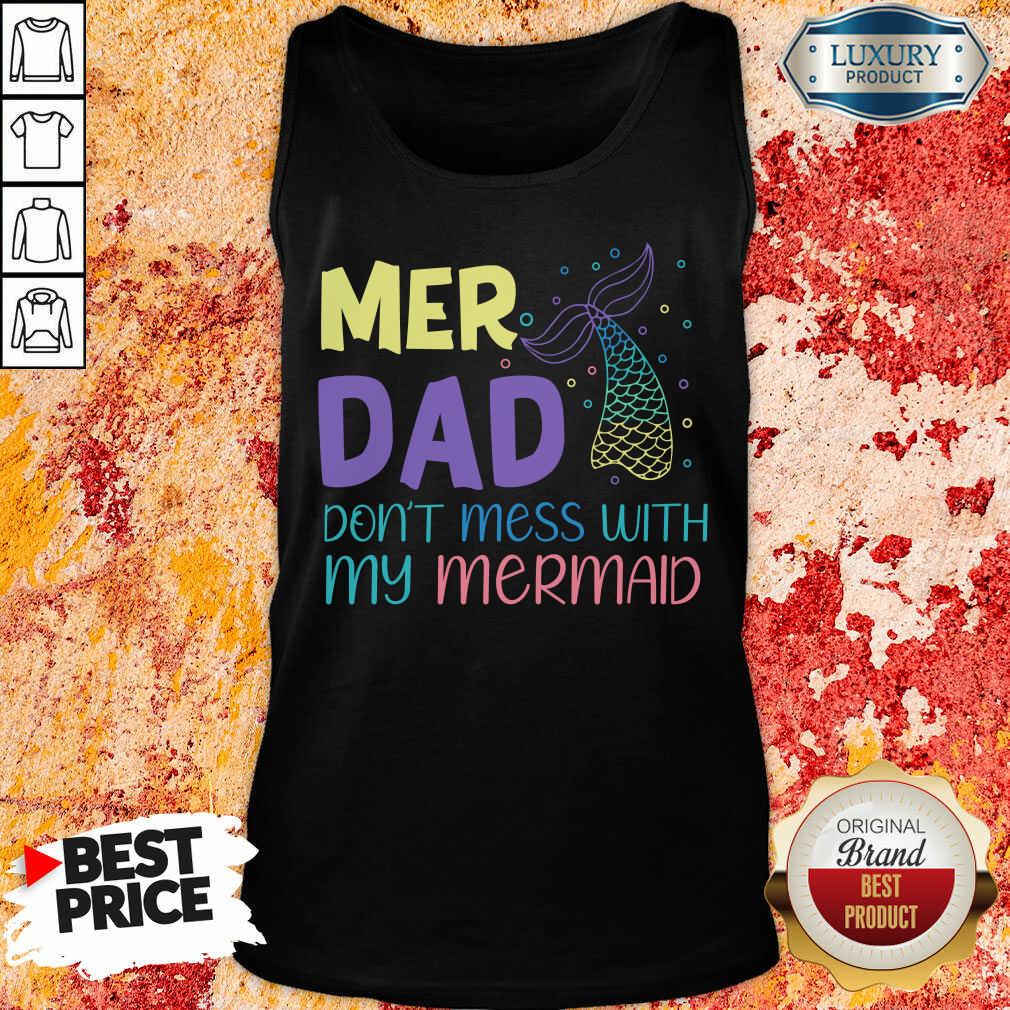 Mer Dad Don't Mess With My Mermaid Shirt - Image 2