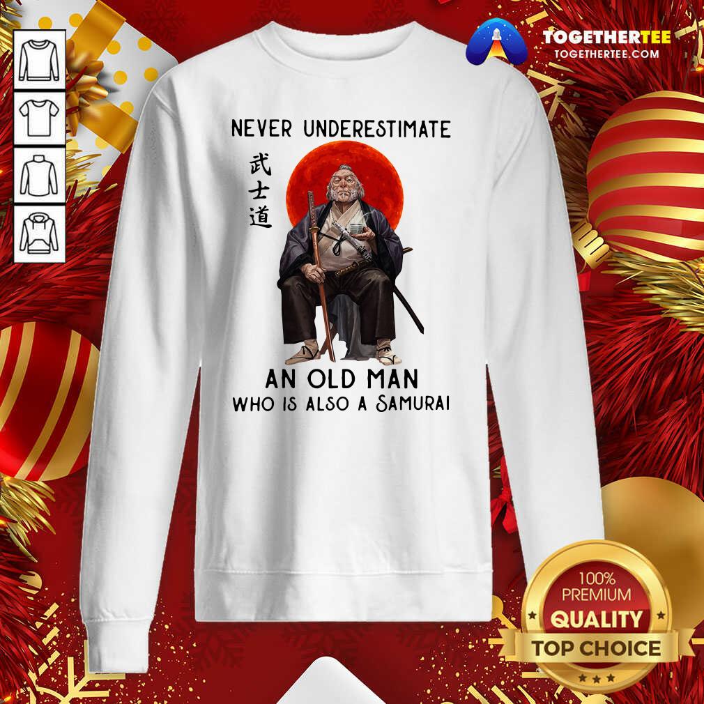 Nice Never Underestimate An Old Man Who Is Also A Samurai Shirt - Image 4