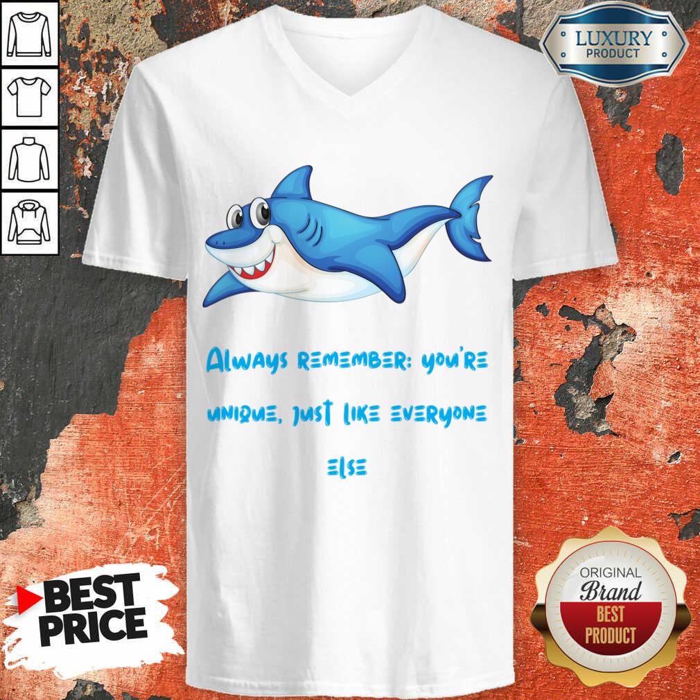 Shark Always Remember You're Unique Just Like Everyone Else Shirt - Image 4