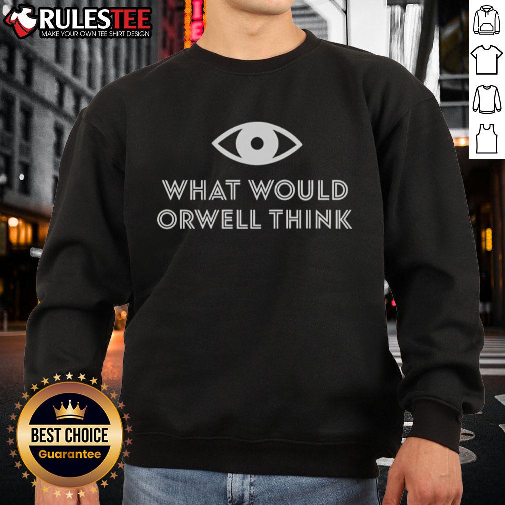 Awesome Elon Musk What Would Orwell Think T-Shirt - Image 4