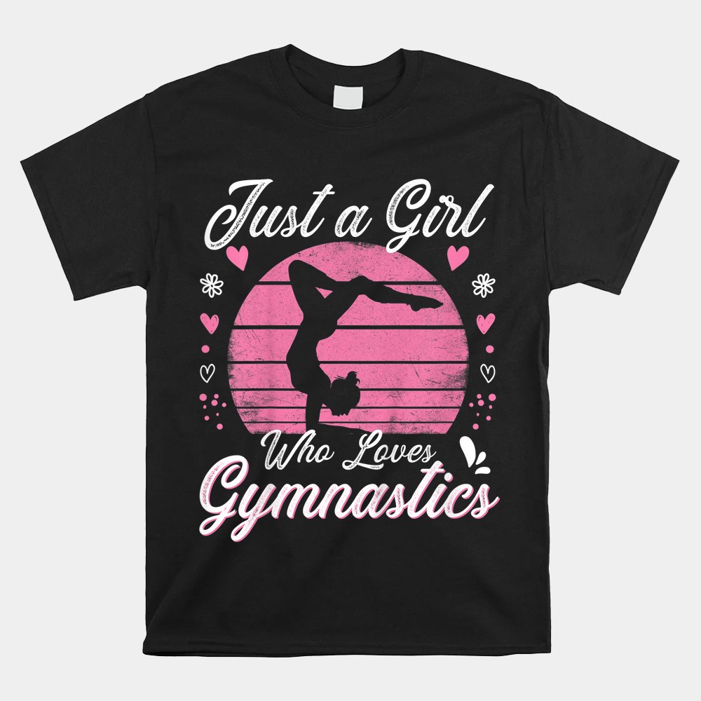 Gymnastic Sport Lover Tee Just A Girl Who Loves Gymnastics Shirt - Image 4