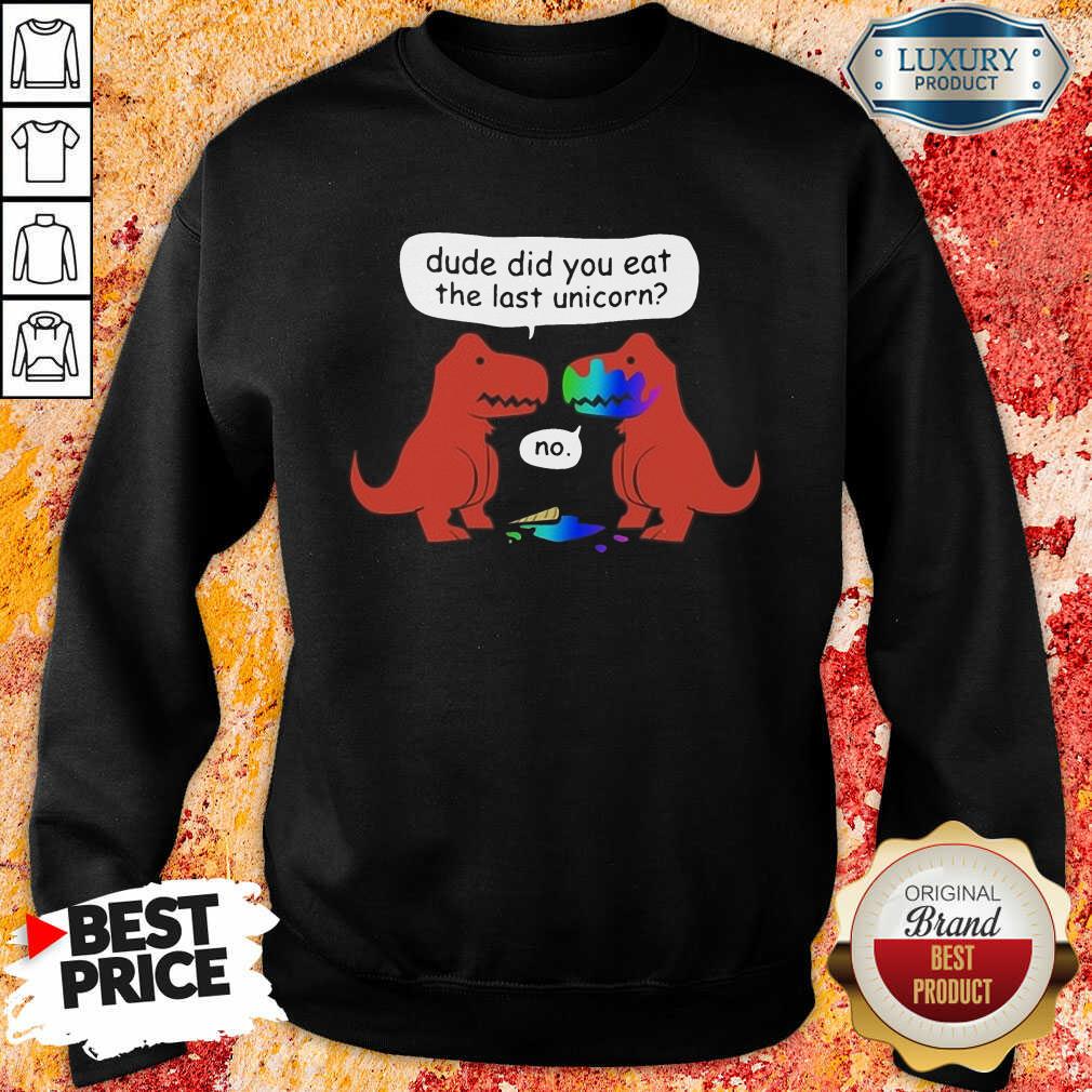 Premium Dude Did You Eat The Last Unicorn Shirt - Image 3