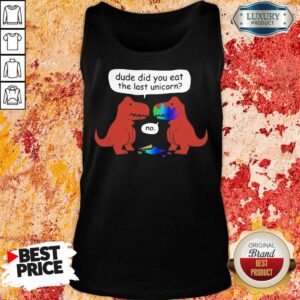 Alternative view of Premium Dude Did You Eat The Last Unicorn Shirt