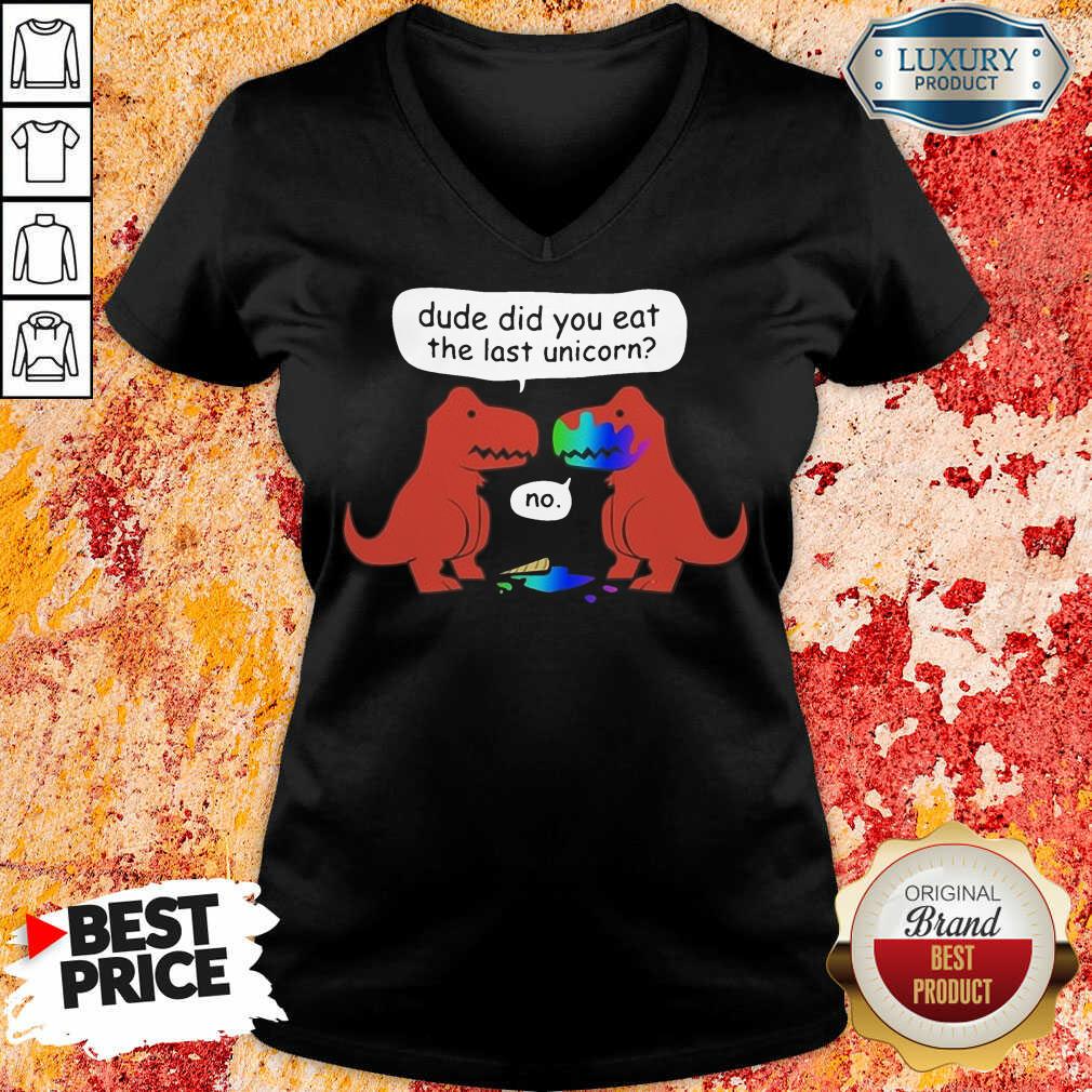 Premium Dude Did You Eat The Last Unicorn Shirt - Image 5