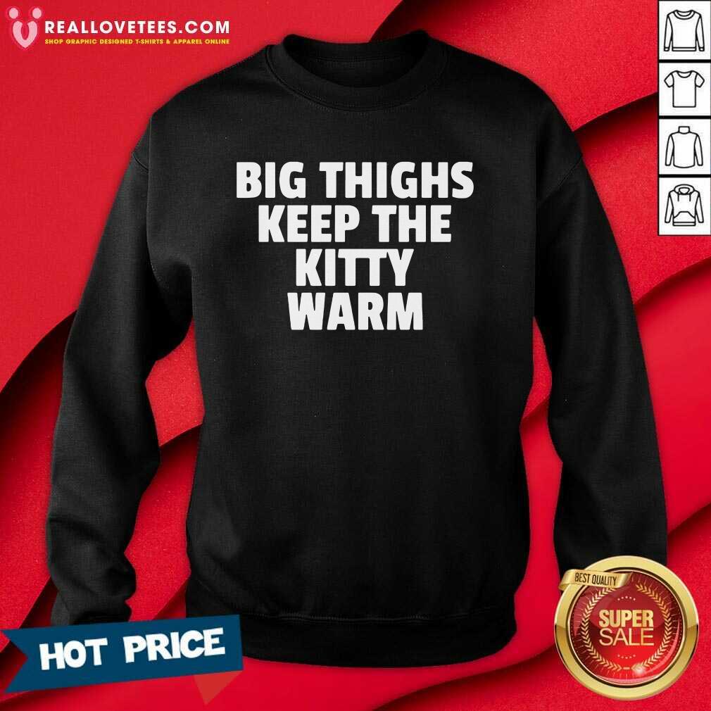 Top Big Things Keep The Kitty Warm Shirt - Image 3