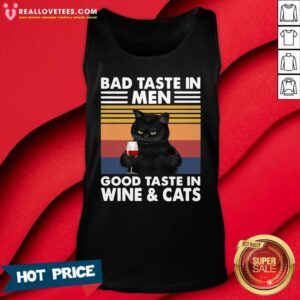 Alternative view of Vip Black Cat Bad Taste In Men Good Taste In Wine And Cats Vintage 2021 Shirt