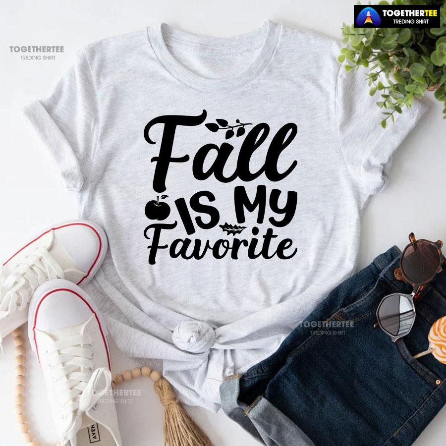 Fall Is My Favorite T-Shirt