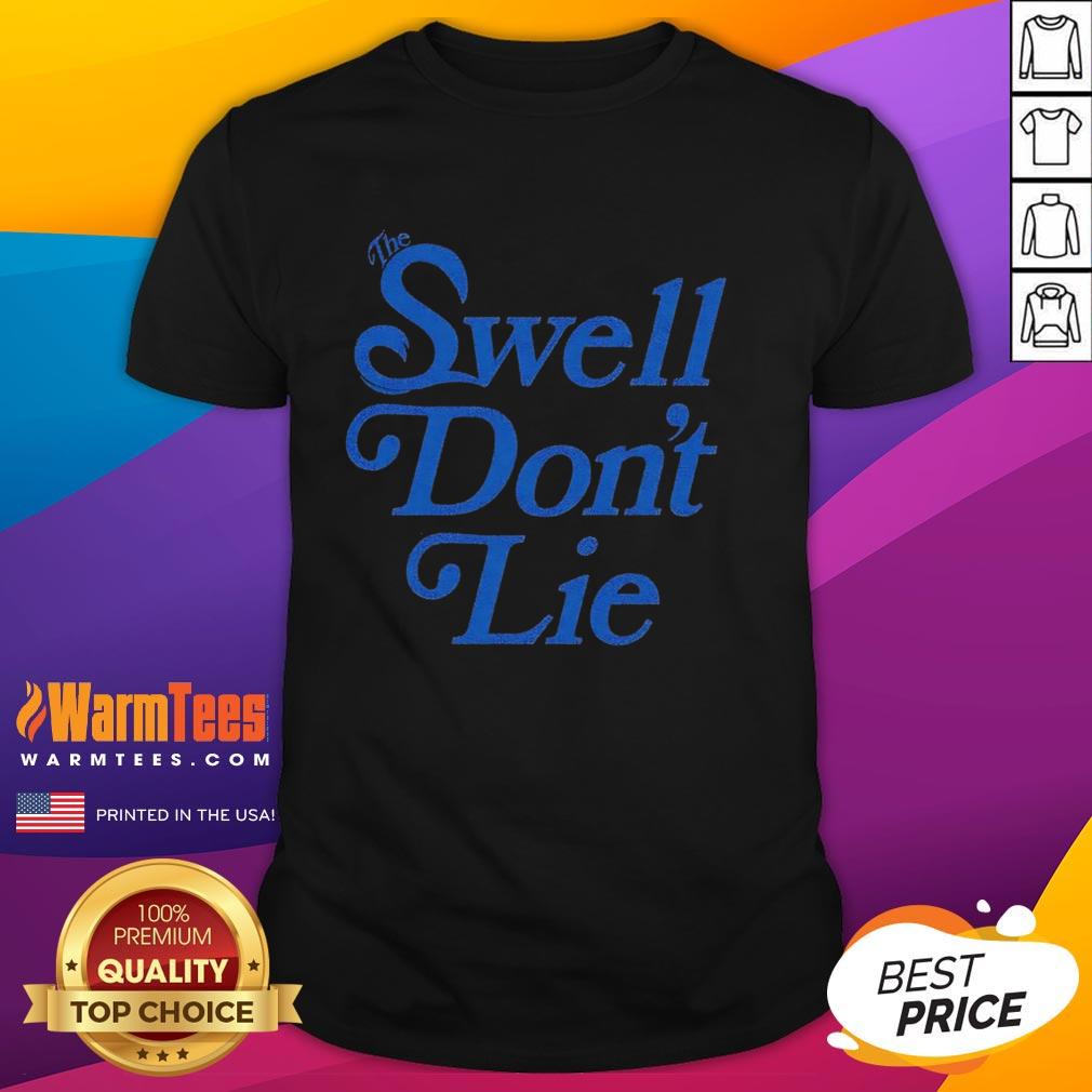 Good The Swell Don't Lie T-Shirt