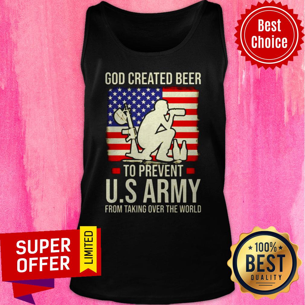 Official God Created Beer To Prevent U.s Army From Taking Over The World Shirt - Image 5