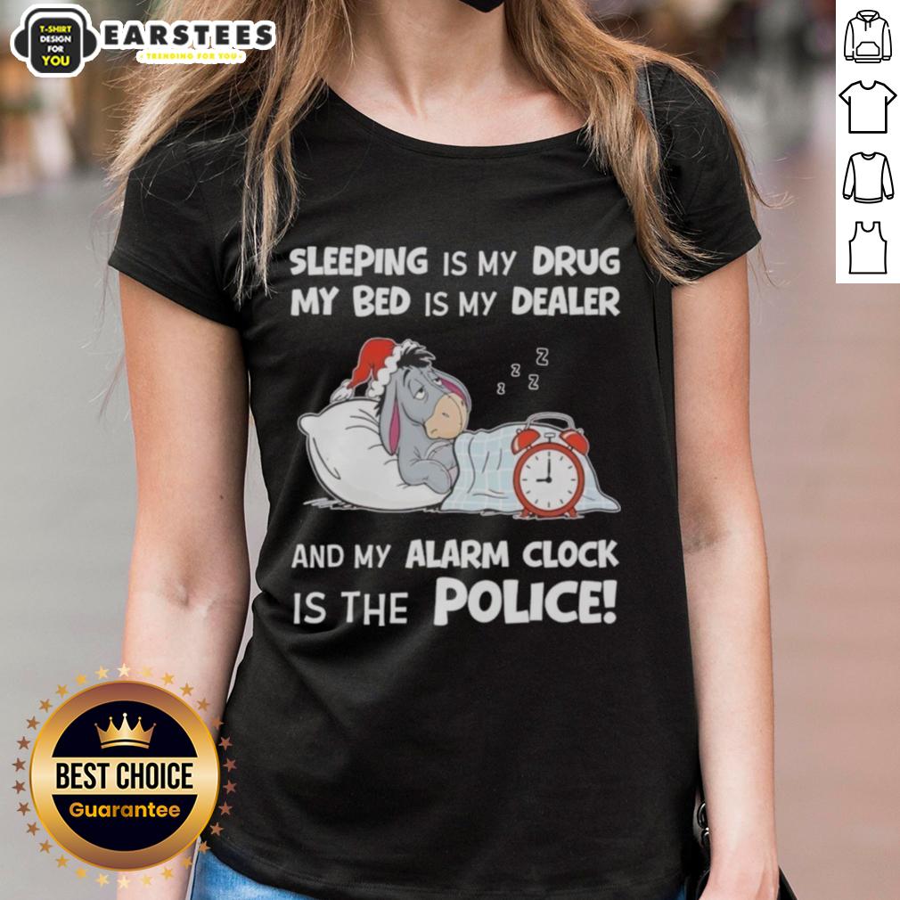 Nice Sleeping Is My Drug My Bed Is My Dealer And My Alarm Clock Is The Police T-Shirt - Image 3