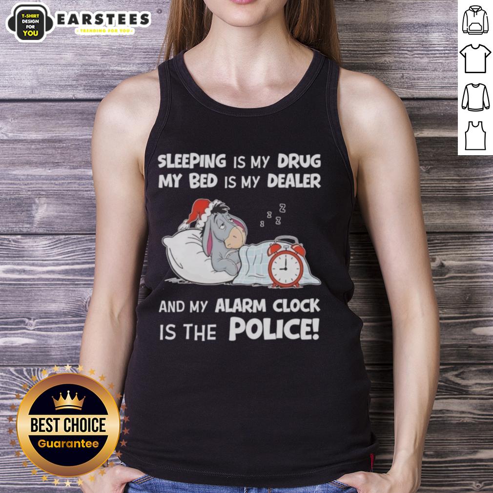 Nice Sleeping Is My Drug My Bed Is My Dealer And My Alarm Clock Is The Police T-Shirt - Image 4