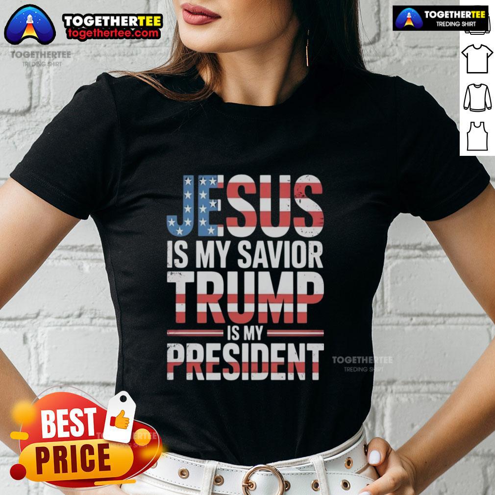 Official Jesus Is My Savior Trump Is My President T-Shirt - Image 3