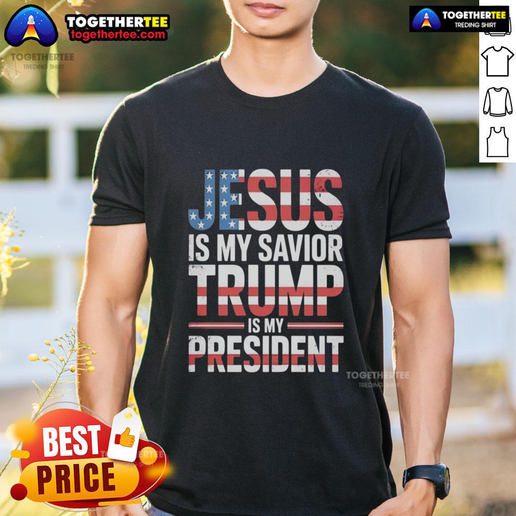 Official Jesus Is My Savior Trump Is My President T-Shirt