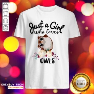 Just A Girl Who Loves Owls Shirt