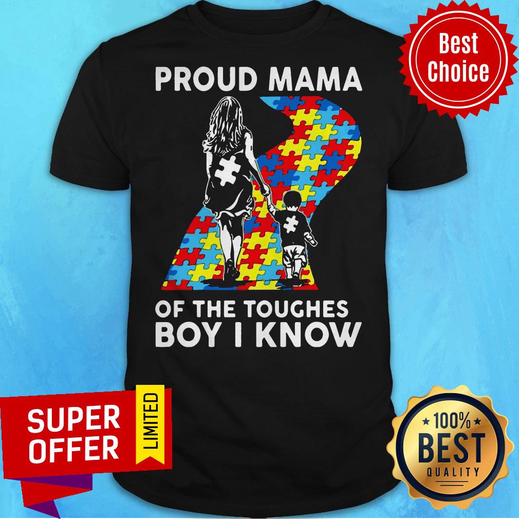 Proud Mama Of The Toughest Boy I Know Autism Awareness Shirt