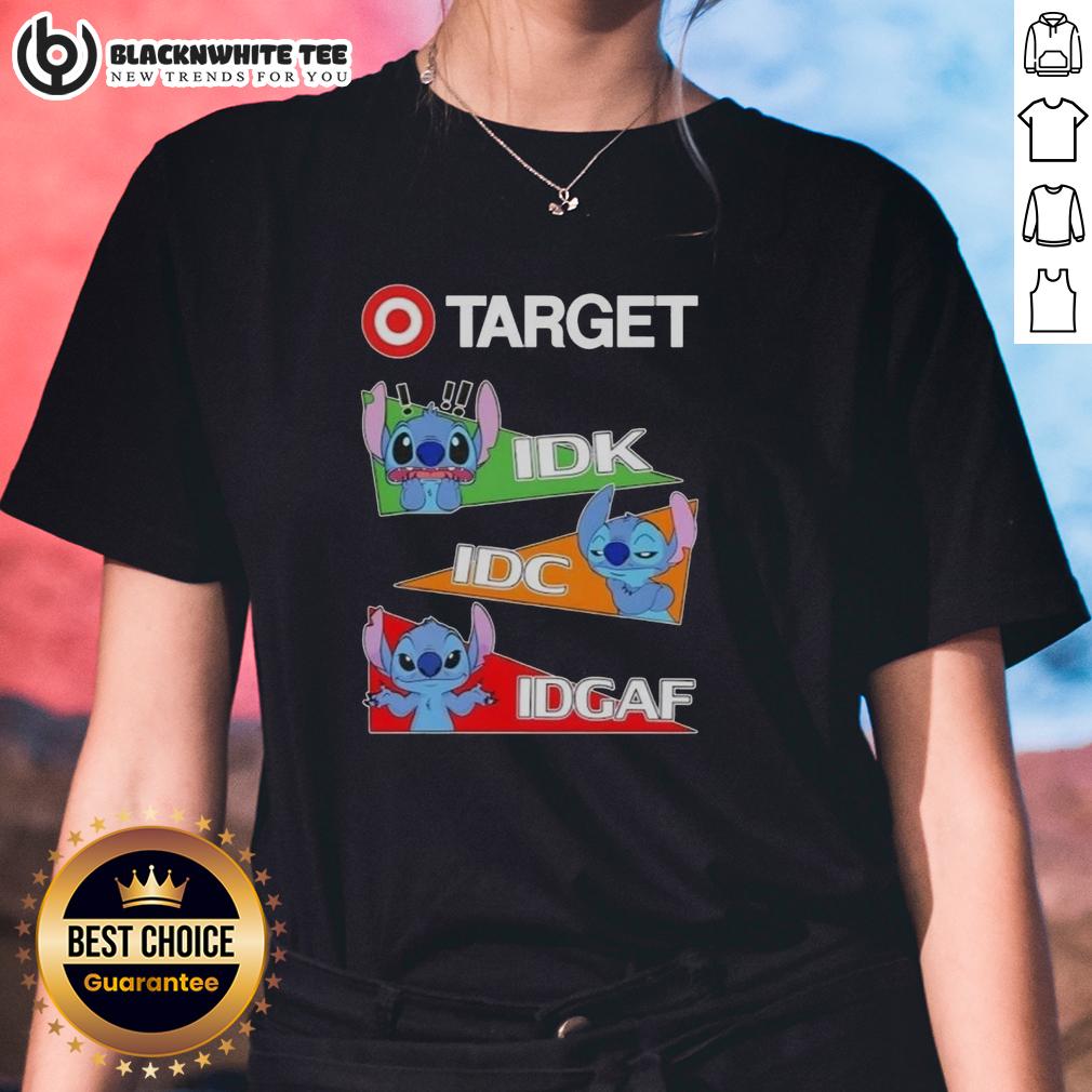 Top Stitch X Target IDK I Don't Know IDC I Don't Care IDGAF T-Shirt - Image 3
