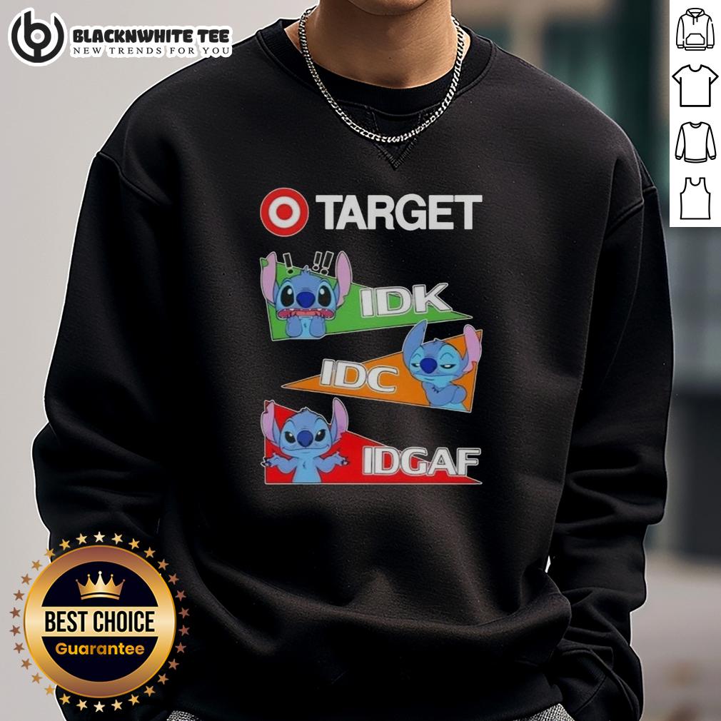 Top Stitch X Target IDK I Don't Know IDC I Don't Care IDGAF T-Shirt - Image 5
