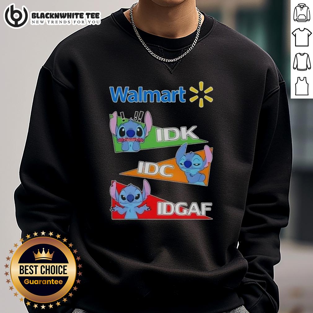 Top Stitch X Walmart IDK I Don't Know IDC I Don't Care IDGAF T-Shirt - Image 5