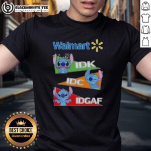 Top Stitch X Walmart IDK I Don't Know IDC I Don't Care IDGAF T-Shirt