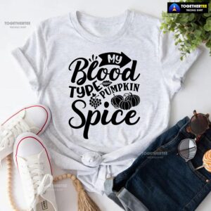 My Blood Type Pumpkin Spice T-Shirt