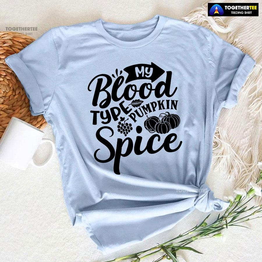 My Blood Type Pumpkin Spice T-Shirt - Image 6