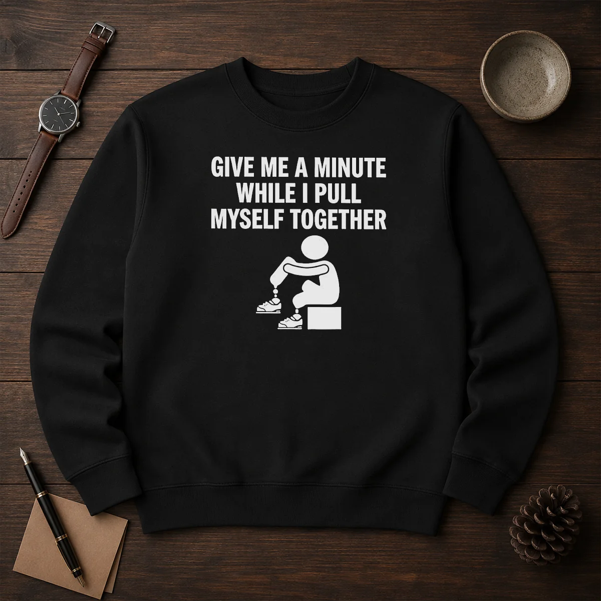 Funny Give Me A Minute While I Pull Myself Together Shirt - Image 6